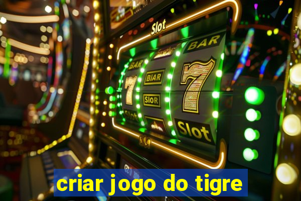 criar jogo do tigre